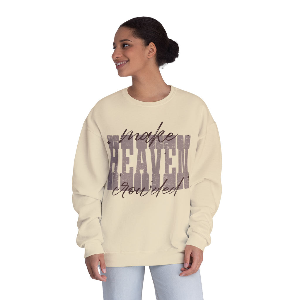 Make Heaven Crowded Crewneck